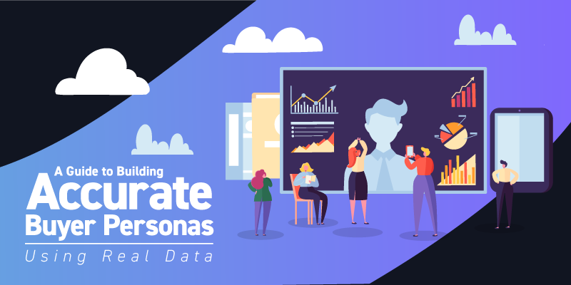 A Guide to Building Accurate Buyer Personas Using Real Data-Banner